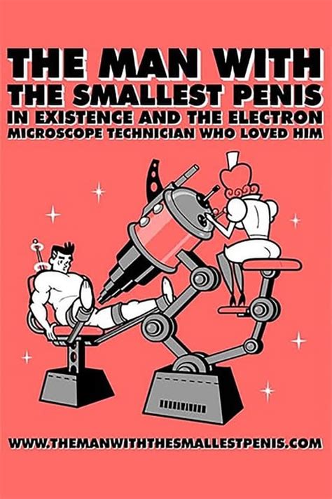 The Man with the Smallest Penis in Existence and the Electron Microscope Technician Who Loved Him
