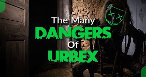 The Many Dangers Of Urban Exploration - Urbexiam