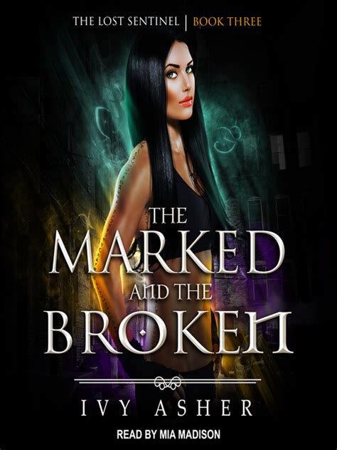 The Marked and the Broken by Ivy Asher - OverDrive