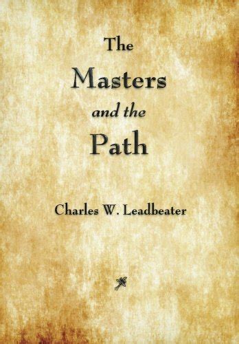 The Masters and the Path: Leadbeater, Charles W., Besant, Annie ...