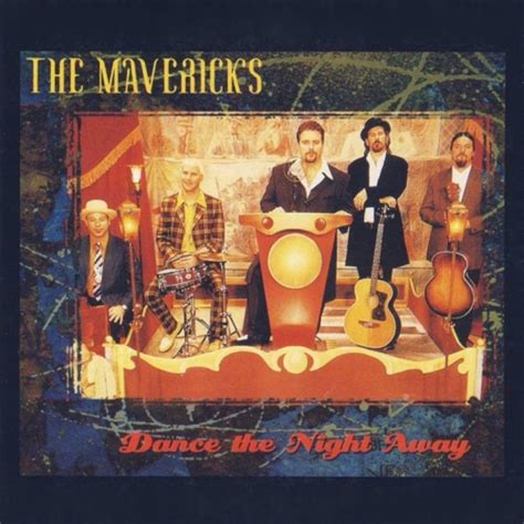 The Mavericks - Dance The Night Away lyrics LyricsFreak