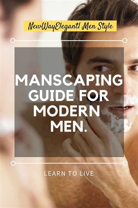 The Modern Man's Guide to Manscaping