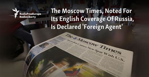 The Moscow Times, noted for its English coverage of Russia, is declared a ‘foreign agent’