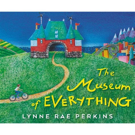 The Museum of Everything - by Lynne Rae Perkins (Hardcover)