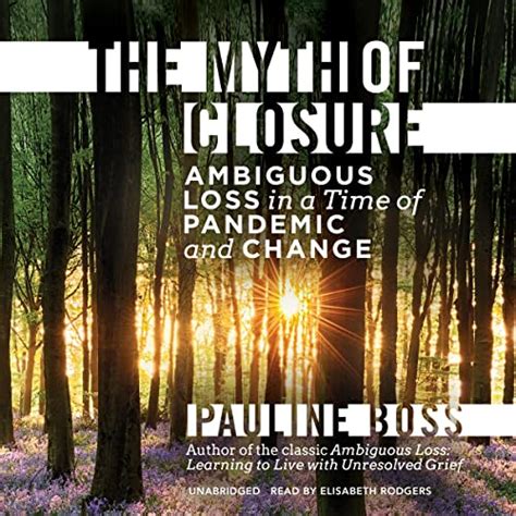 The Myth of Closure: Ambiguous Loss in a Time of ... - Google Books