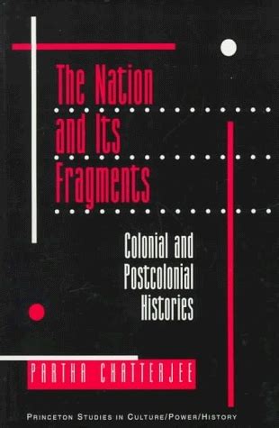 The Nation and Its Fragments: Colonial and Postcolonial Histories