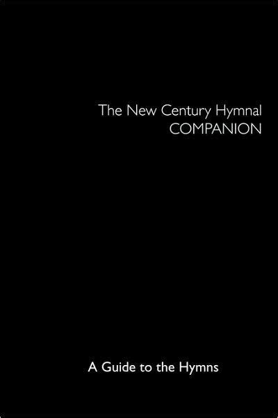 The New Century Hymnal Companion: A Guide to the Hymns