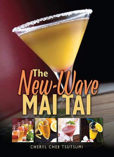 The New-Wave Mai Tai: Cheryl Chee Tsutsumi: 9780981508610: …