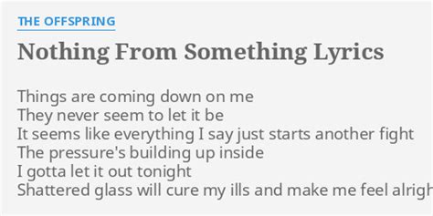 The Offspring - Nothing From Something Lyrics AZLyrics.com