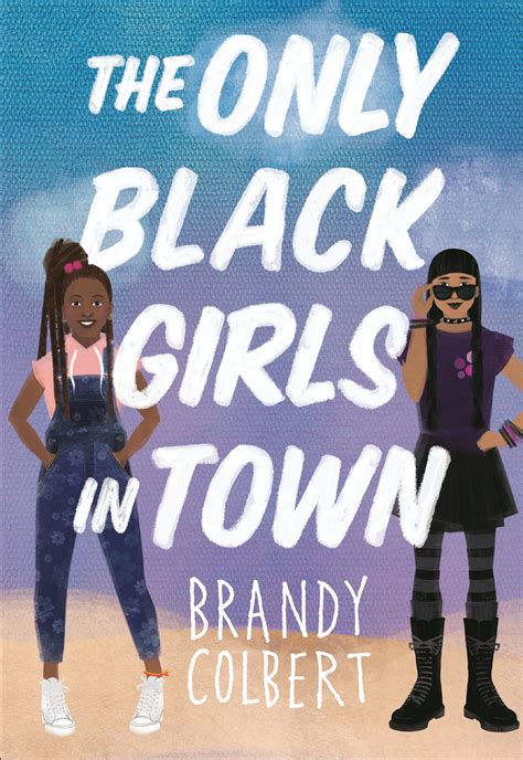 The Only Black Girls in Town by Brandy Colbert Goodreads