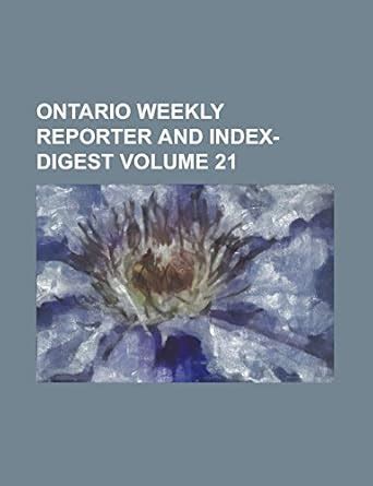 The Ontario Weekly Reporter And Index Digest Volume 3