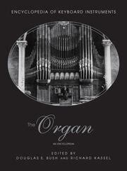 The Organ: An Encyclopedia - 1st Edition - Douglas Bush - Richard …