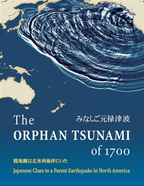 The Orphan Tsunami of 1700: Japanese Clues to a …