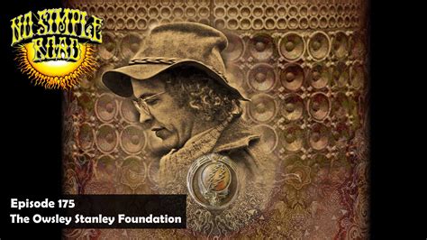 The Owsley Stanley Foundation - Listening For The Secret