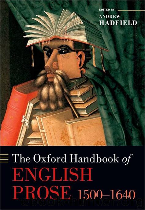 The Oxford Handbook of English Prose 1500-1640 - Google Books