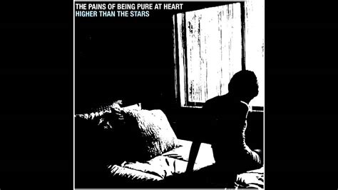 The Pains Of Being Pure At Heart - Higher Than The Stars