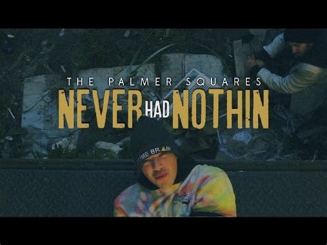 The Palmer Squares - Never Had Nothin