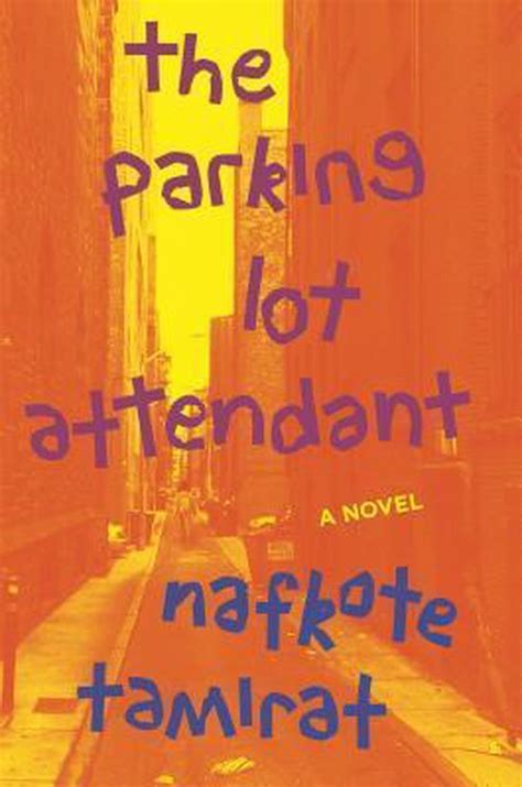 The Parking Lot Attendant by Nafkote Tamirat - Barnes & Noble