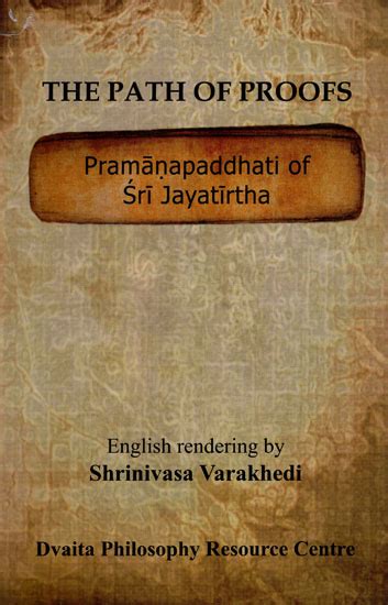 The Path of Proofs - Pramanapaddhati of Sri Jayatirtha (2nd Edition)