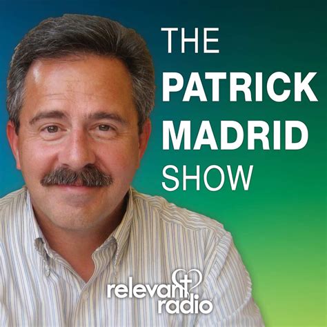 The Patrick Madrid Show - Google Podcasts