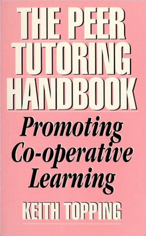 The Peer Tutoring Handbook: Promoting Co-Operative Learning