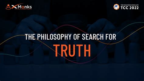 The Philosophy of Search For Truth - xMonks