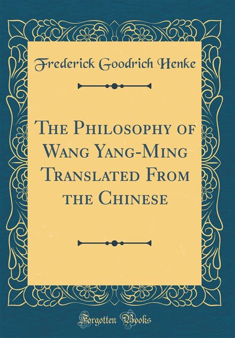 The Philosophy of Wang Yang-Ming Translated from the Chinese …