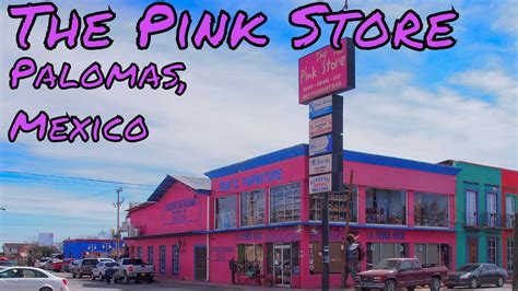 The Pink Store, Palomas, Mexico - YouTube