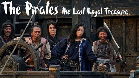 The Pirates The Last Royal Treasure (2024)(sub Malay) - Bilibili