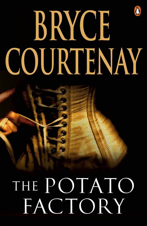 The Potato Factory Series by Bryce Courtenay - Goodreads