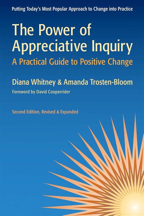 The Power Of Appreciative Inquiry A Practical Guide To Positive Change