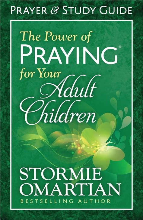 The Power Of Praying For Your Adult Children Prayer And Study Guide