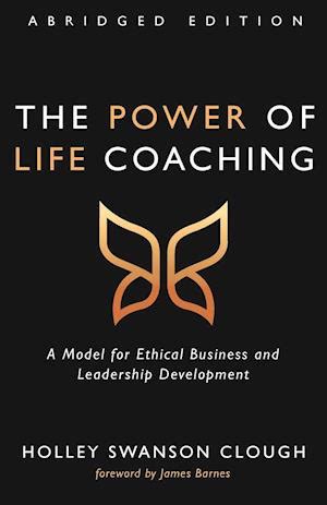 The Power of Life Coaching, Abridged Edition - Google Books