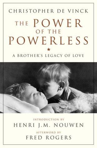 The Power of the Powerless A Brother's Legacy of Love by ...