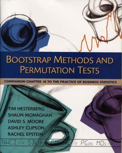 The Practice Of Business Statistics Companion Chapter 18 Bootstrap Methods And Permutation Tests