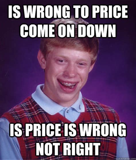 The Price Is Wrong - Meme Guy