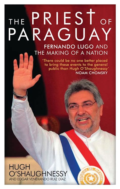 The Priest of Paraguay: Fernando Lugo and the Making of…