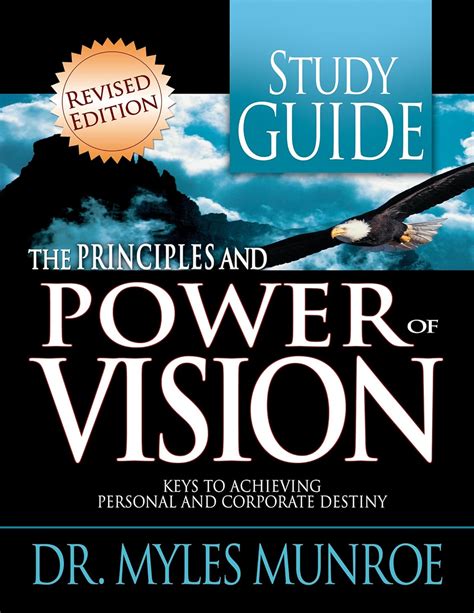 The Principles And Power Of Vision Keys To Achieving Personal And Corporate Destiny Study Guide