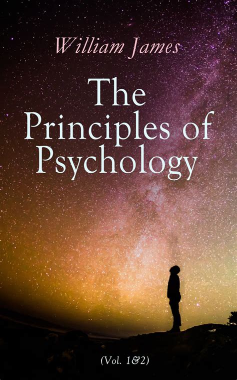 The Principles of Psychology; Volume 1 by William James Foyles