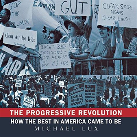 The Progressive Revolution: How the Best in America …