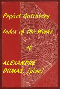 The Project Gutenberg Works of Alexandre Dumas, [p&egrave;re]