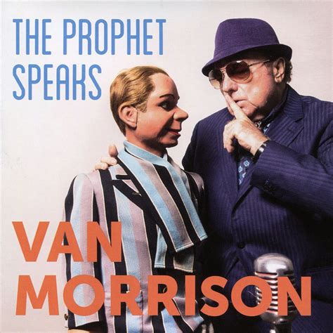 The Prophet Speaks Albums Van Morrison Official