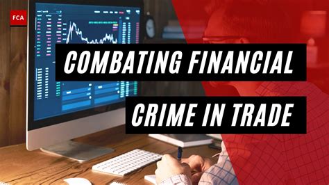 The Purpose Behind the New Regulations: Combating Financial Crime