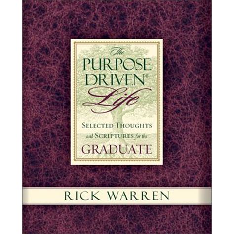The Purpose Driven Life Selected Thoughts And Scriptures For The Graduate