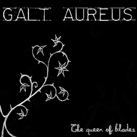 The Queen of Blades — Galt Aureus Last.fm