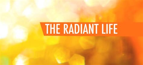 The Radiant Life On Demand