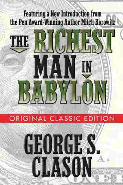 The Richest Man In Babylon The Original Classic Edition