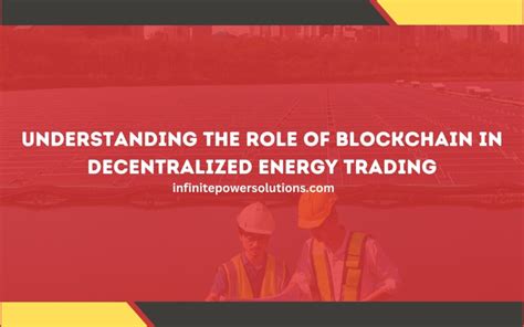 The Role of Power Ledger in Decentralized Energy Trading