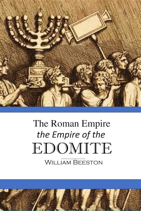 The Roman Empire the Empire of Edomite : Beeston, William: …