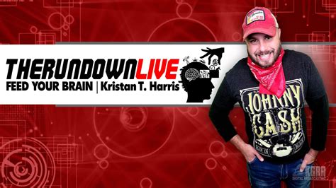 The Rundown Live - Kristan T. Harris - KGRA Digital Broadcasting